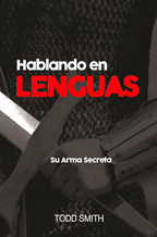 Hablando en Lenguas: su arma secreta (Descarga Digital) por Todd Smith (código: ES3540D)